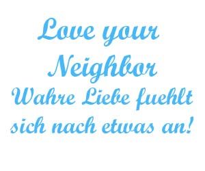 Love your neighbor whare liebe fuehlt sich nach etwas an