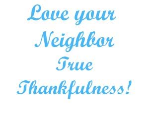 Love your neighbor true thankfulness