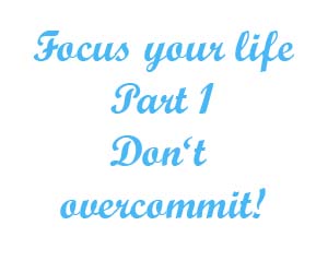 Focus your life Part 1