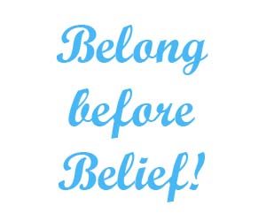 Belong before belief