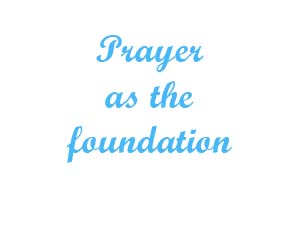 prayer as the foundation